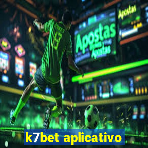 k7bet aplicativo